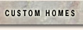 Custom Homes